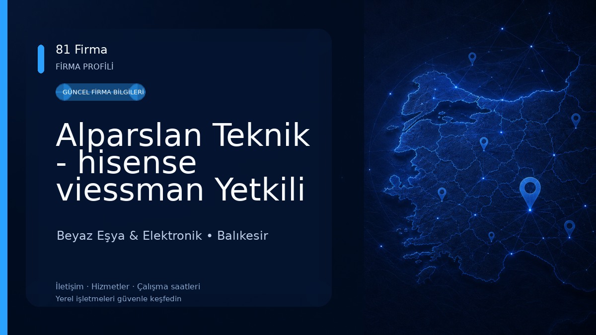 Alparslan Teknik - hisense viessman Yetkili Servis Beyaz Eşya & Elektronik