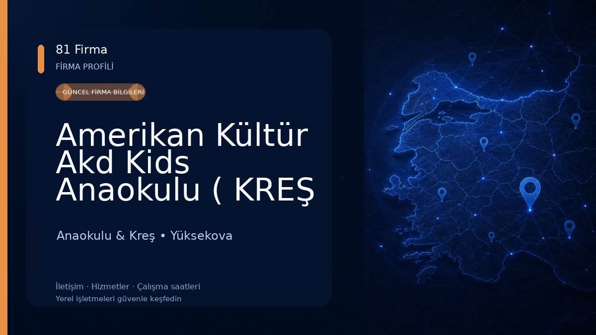 Amerikan Kültür Akd Kids Anaokulu ( KREŞ ) Yüksekova Anaokulu & Kreş