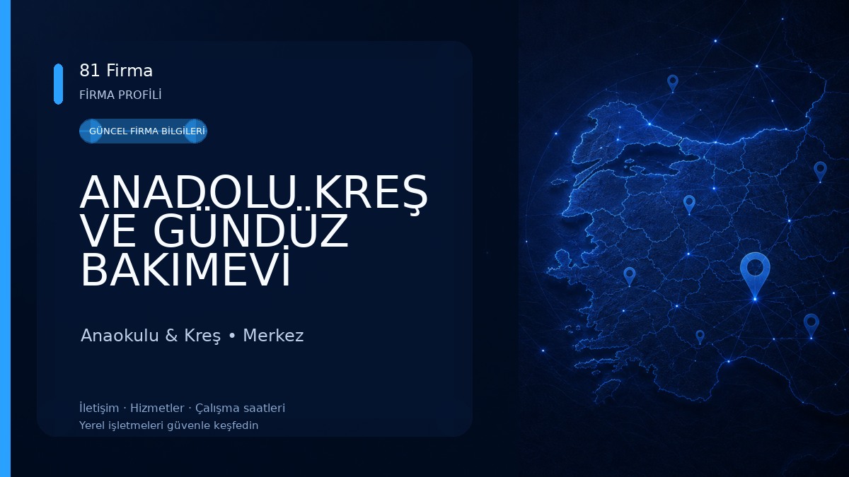 ANADOLU KREŞ VE GÜNDÜZ BAKIMEVİ Anaokulu & Kreş