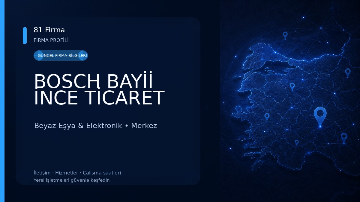 BOSCH BAYİİ İNCE TİCARET Beyaz Eşya & Elektronik