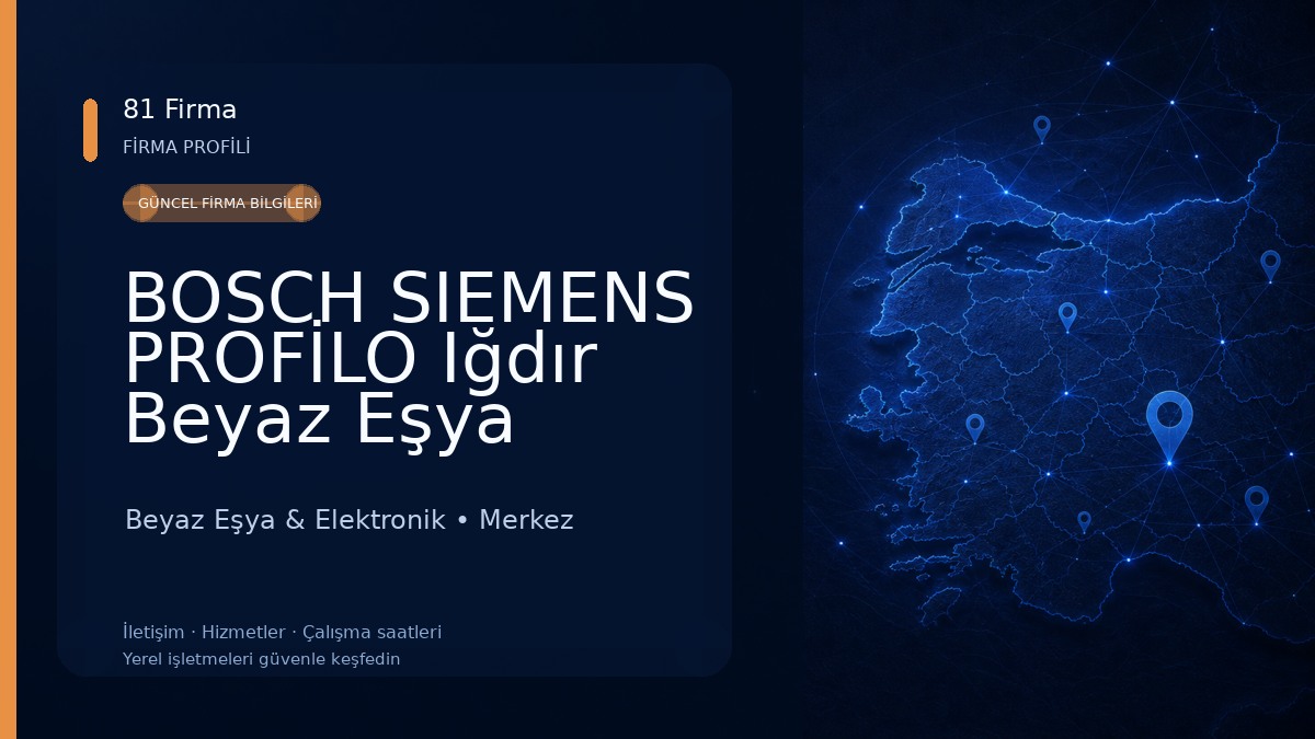 BOSCH SIEMENS PROFİLO Iğdır Beyaz Eşya Yetkili Servisi. Beyaz Eşya & Elektronik