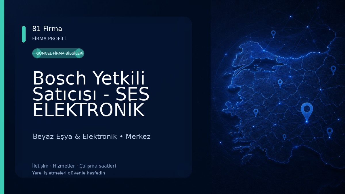 Bosch Yetkili Satıcısı - SES ELEKTRONİK 