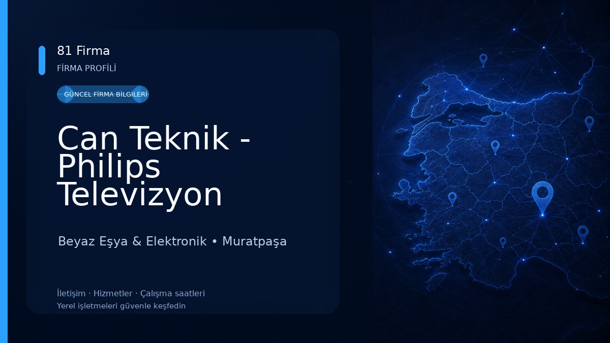 Can Teknik - Philips Televizyon Yetkili Servisi Beyaz Eşya & Elektronik