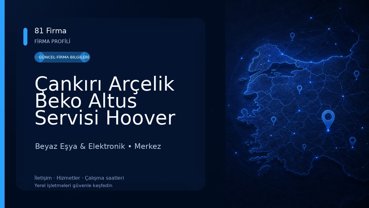 Çankırı Arçelik Beko Altus Servisi Hoover Uğur Yetkili Servisi Beyaz Eşya & Elektronik