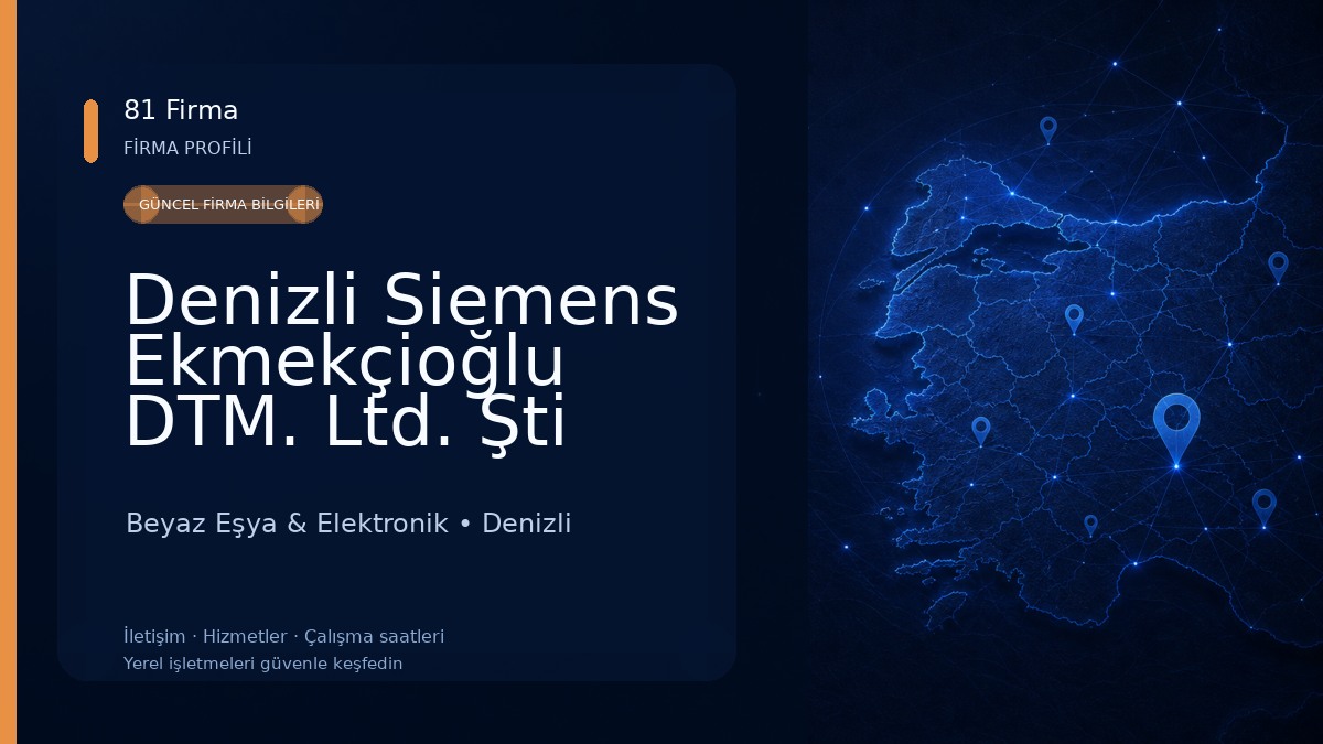 Denizli Siemens Ekmekçioğlu DTM. Ltd. Şti Bölge Ana Bayii