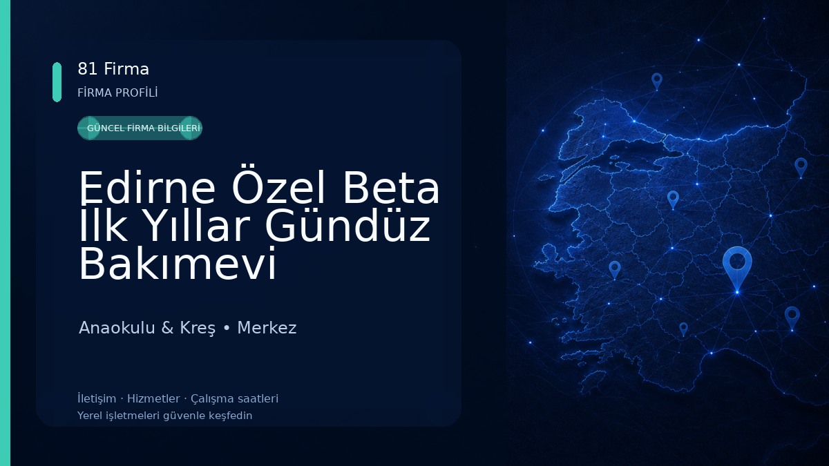 Edirne Özel Beta İlk Yıllar Gündüz Bakımevi 