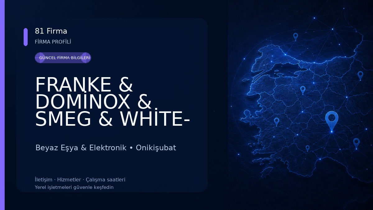 FRANKE & DOMİNOX & SMEG & WHİTE- WESTİNGHOUSE & FALMEC YETKİLİ SERVİS Beyaz Eşya & Elektronik