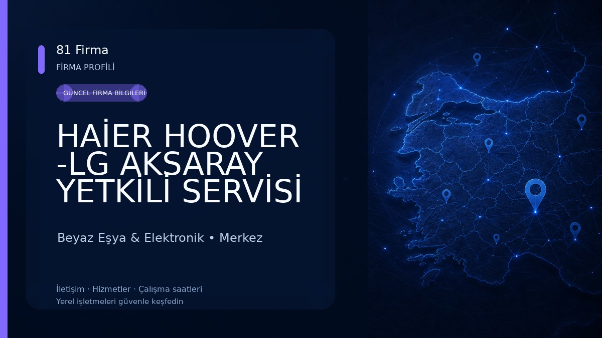 HAİER HOOVER -LG AKSARAY YETKİLİ SERVİSİ (DOĞANAY ISITMA SOĞUTMA) Beyaz Eşya & Elektronik