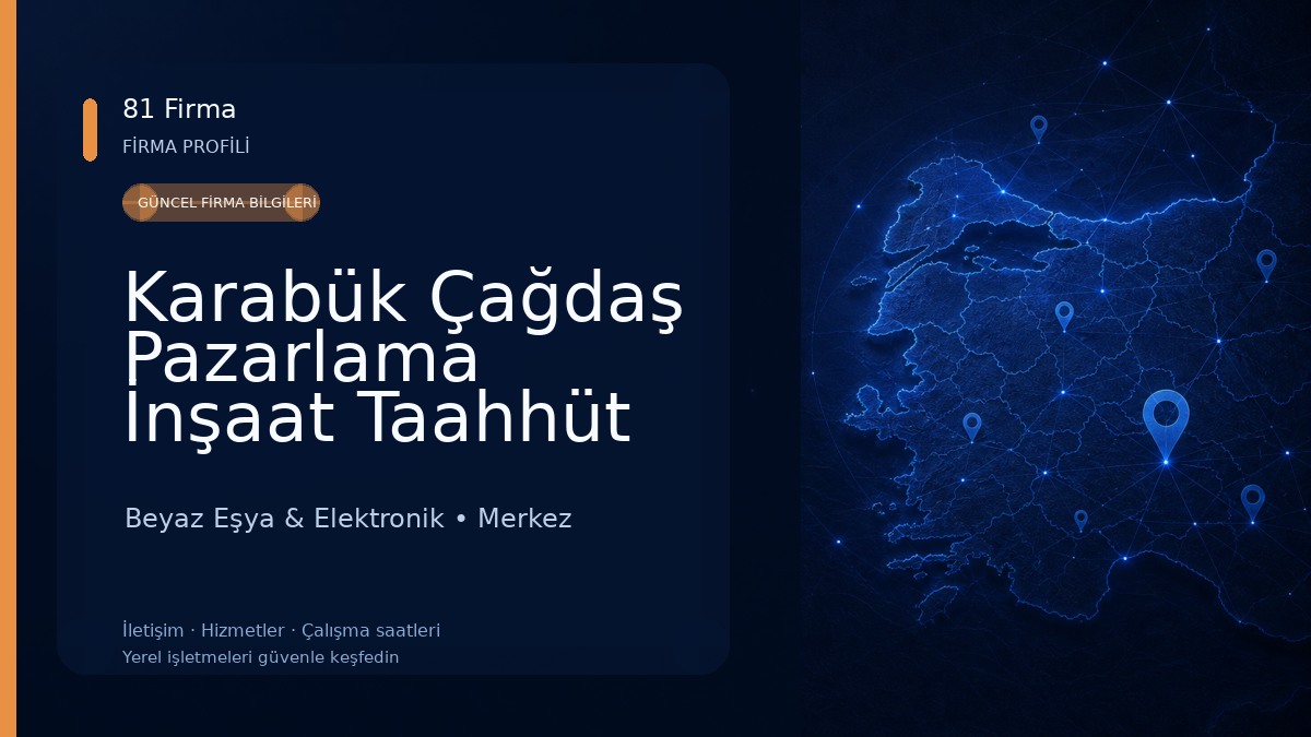 Karabük Çağdaş Pazarlama İnşaat Taahhüt Turizm Ticaret ve Sanayi Ltd. Şti.