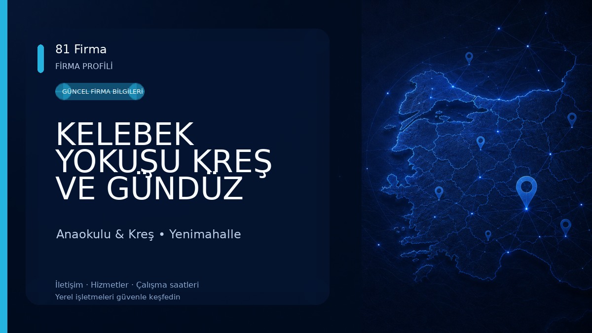 KELEBEK YOKUŞU KREŞ VE GÜNDÜZ BAKIMEVİ Anaokulu & Kreş