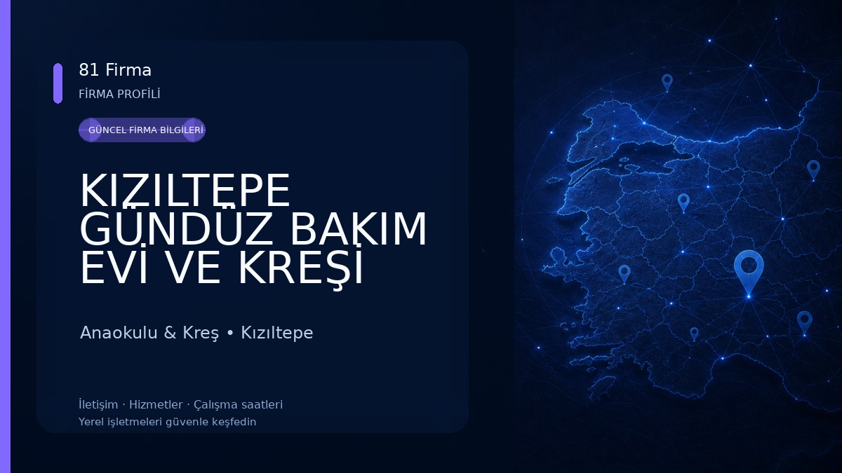 KIZILTEPE GÜNDÜZ BAKIM EVİ VE KREŞİ