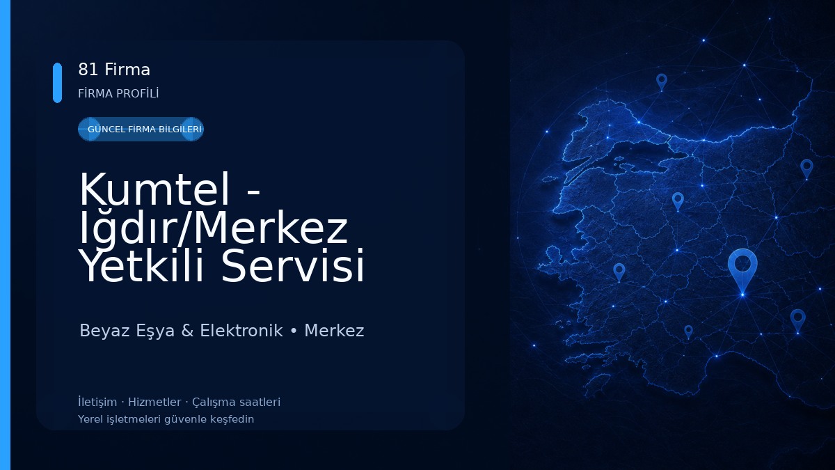 Kumtel - Iğdır/Merkez Yetkili Servisi (Ocak Elektronik) Beyaz Eşya & Elektronik