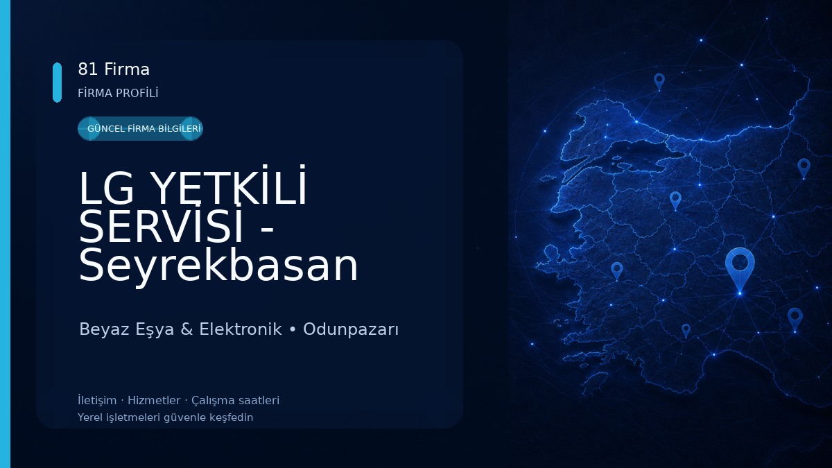 LG YETKİLİ SERVİSİ - Seyrekbasan Teknik - (LG SERVİS MERKEZİ) ESKİŞEHİR
