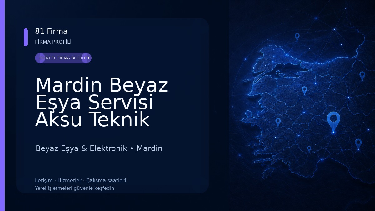 Mardin Beyaz Eşya Servisi Aksu Teknik Beyaz Eşya & Elektronik