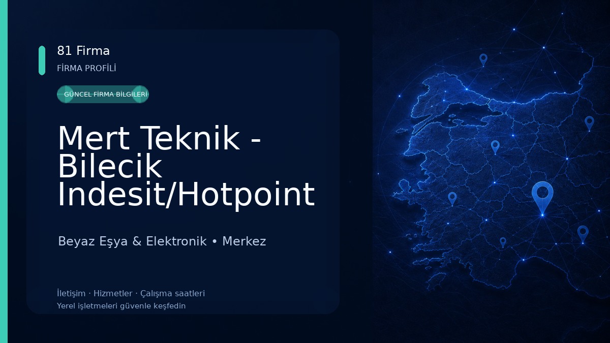 Mert Teknik - Bilecik Indesit/Hotpoint Teknik Servisi - Bilecik Ariston Servisi - Bilecik Beyaz Eşya Servisi Beyaz Eşya & Elektronik