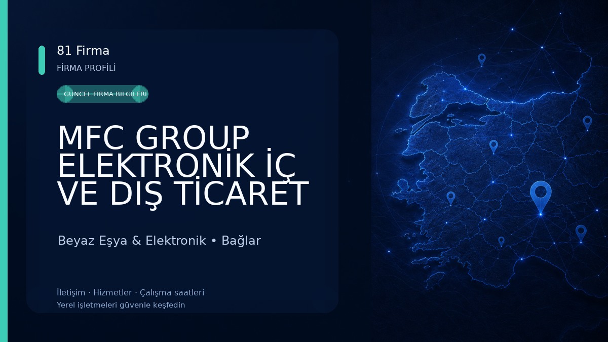 MFC GROUP ELEKTRONİK İÇ VE DIŞ TİCARET