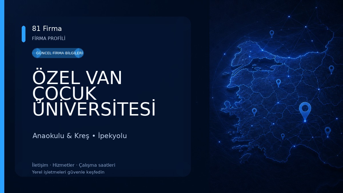 ÖZEL VAN ÇOCUK ÜNİVERSİTESİ KREŞ VE GÜNDÜZ BAKIMEVİ Anaokulu & Kreş