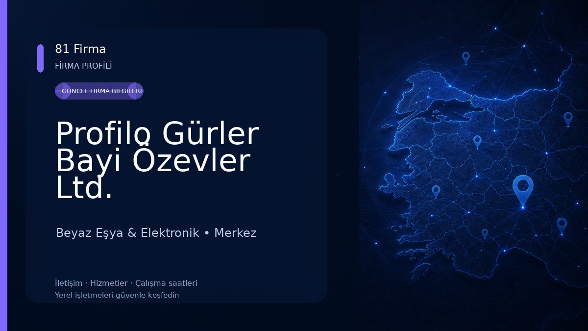 Profilo Gürler Bayi Özevler Ltd. Beyaz Eşya & Elektronik