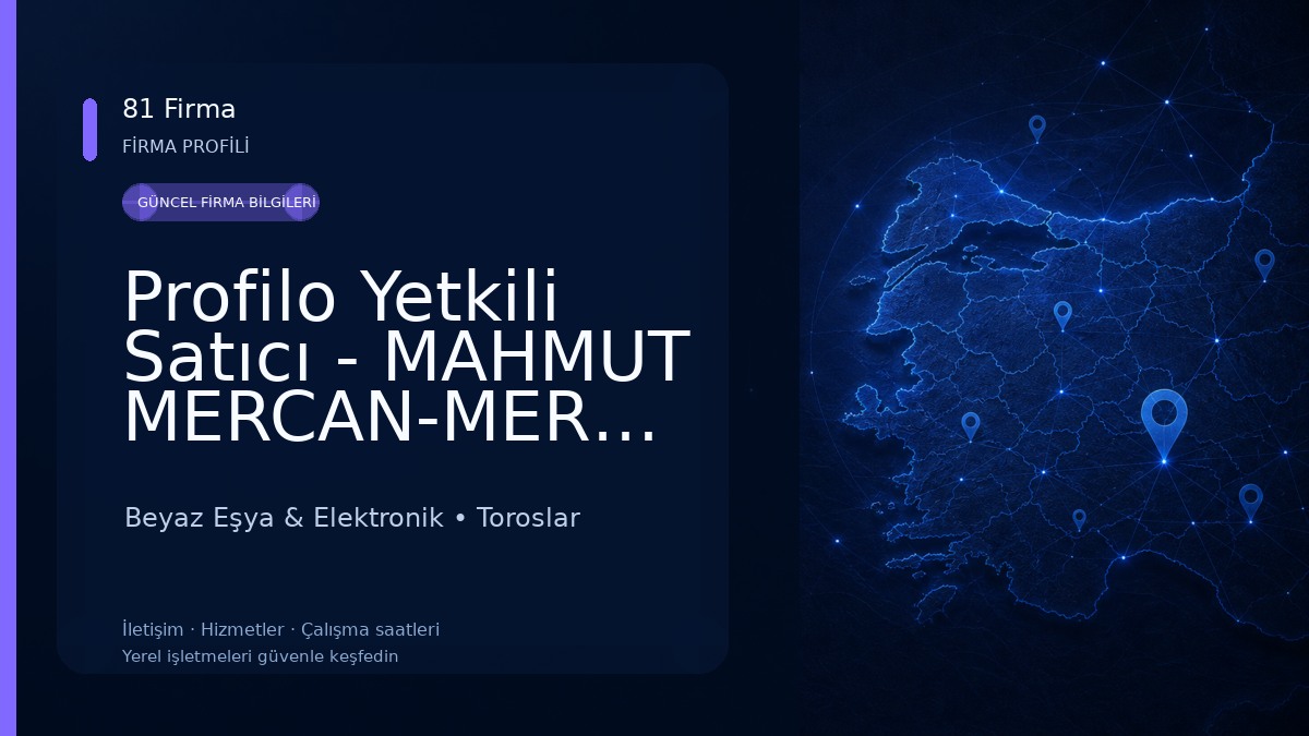 Profilo Yetkili Satıcı - MAHMUT MERCAN-MERCAN TIC. Beyaz Eşya & Elektronik