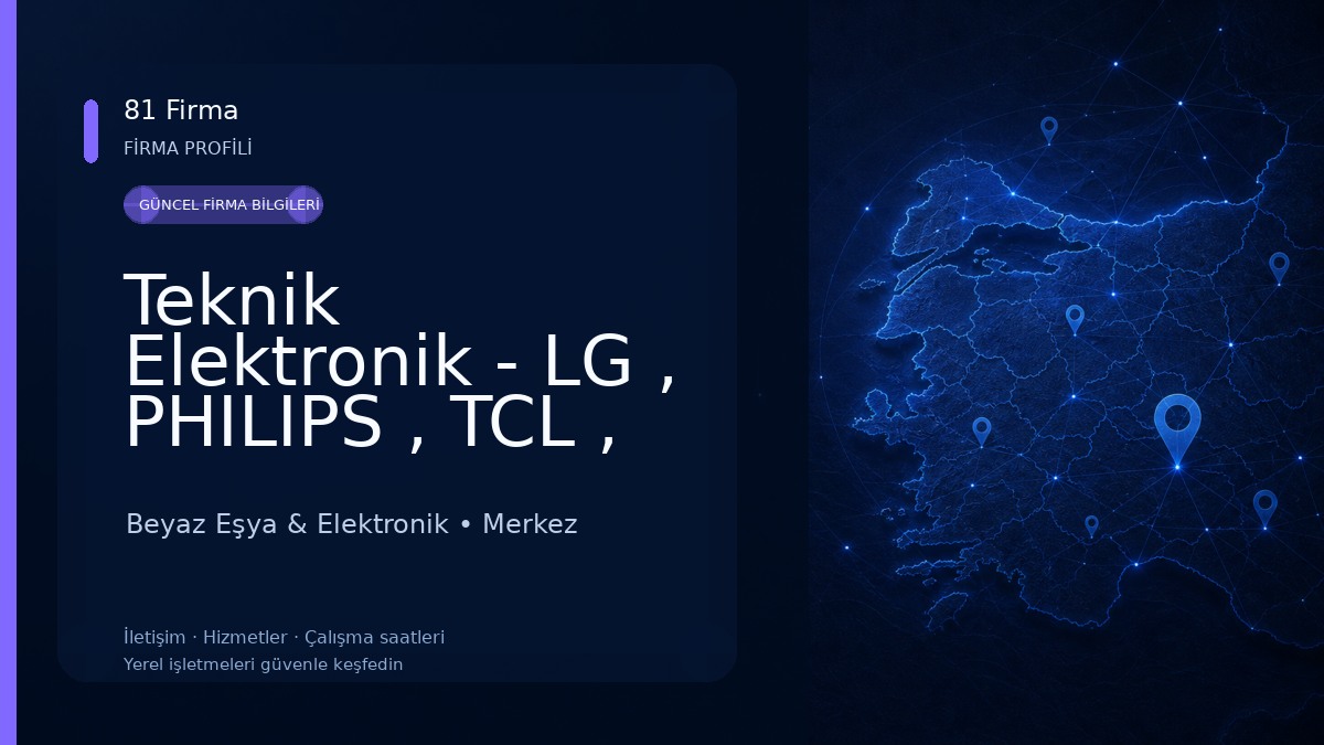 Teknik Elektronik - LG , PHILIPS , TCL , PROFİLO Yetkili Servis