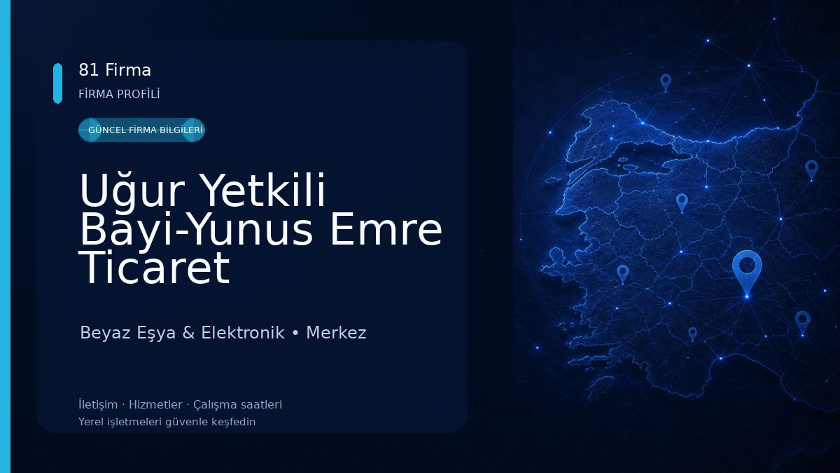 Uğur Yetkili Bayi-Yunus Emre Ticaret