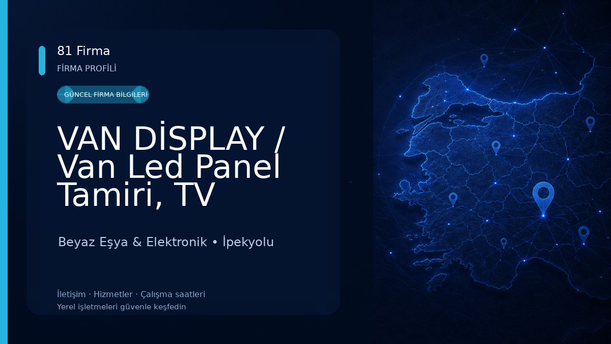VAN DİSPLAY / Van Led Panel Tamiri, TV Anakart Tamiri ve Tamir Servisi, Uydu montaj servisi -