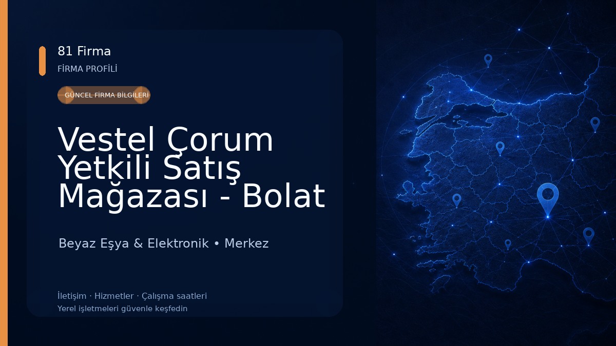 Vestel Çorum Yetkili Satış Mağazası - Bolat ticaret
