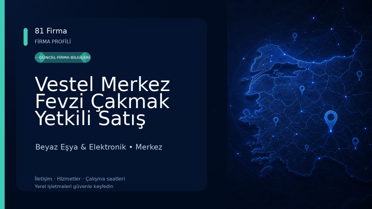 Vestel Merkez Fevzi Çakmak Yetkili Satış Mağazası - Selim Türk 