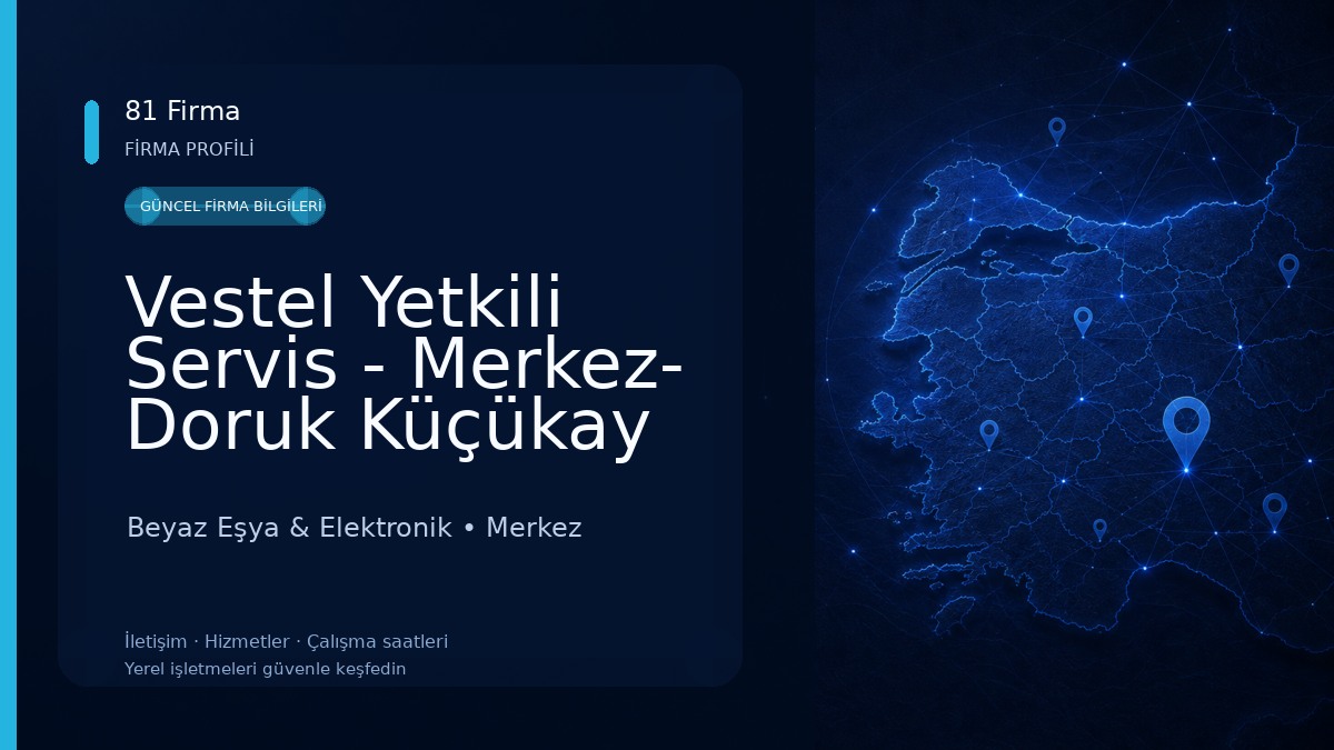 Vestel Yetkili Servis - Merkez- Doruk Küçükay