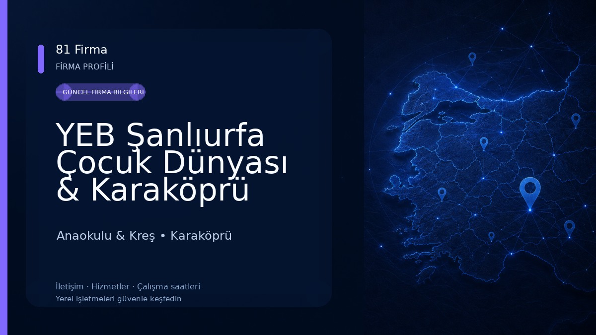 YEB Şanlıurfa Çocuk Dünyası & Karaköprü Kreş ve Gündüz Bakım Evi Anaokulu & Kreş