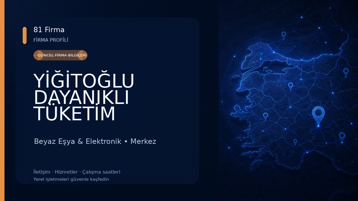 YİĞİTOĞLU DAYANIKLI TÜKETİM MADDELERİ PAZARLAMA SANAYİ VE TİCARET LİMİTED ŞİRKETİ Beyaz Eşya & Elektronik